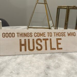 Good things come to those who hustle wooden sign